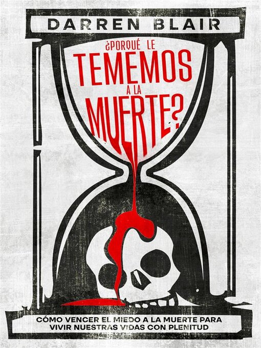 Title details for ¿Porqué le Tememos a la Muerte? by Darren Blair - Wait list